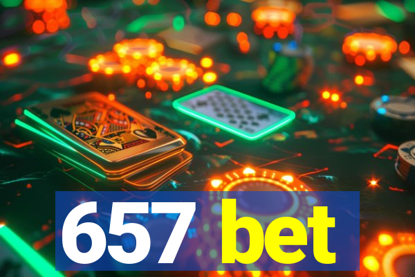 657 bet